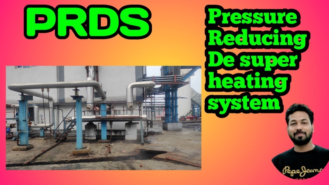 What is PRDS || Pressure Reducing And De Superheating System || Industrial Vlogs 2021