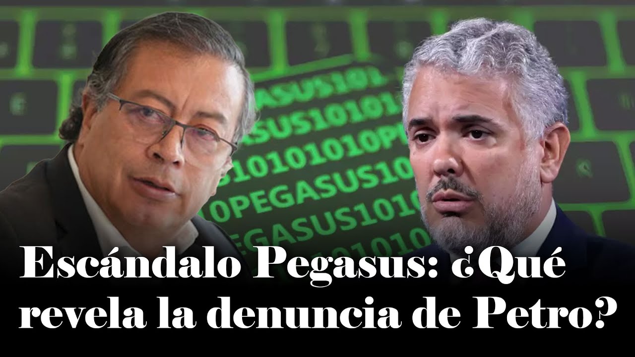 Así empezó PEGASUS: La denuncia de Petro que escaló a los más altos niveles | Daniel Coronell