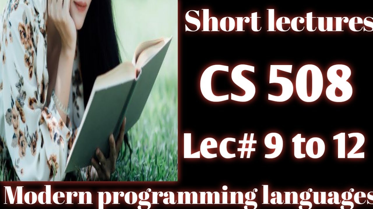 cs508 short lectures||cs508 short notes||cs508 lect 9 to  12||