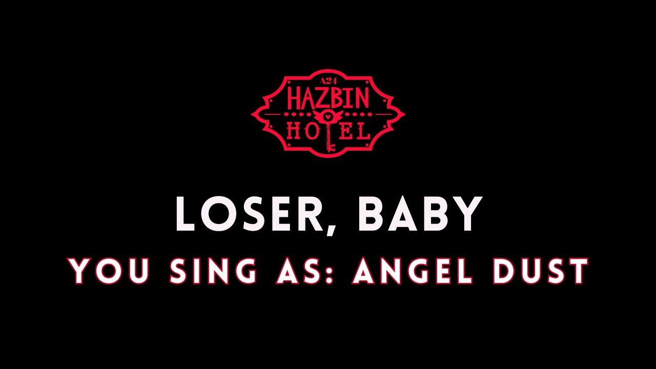 Loser, Baby - Hazbin Hotel || Karaoke/Sing With Me: You Sing Angel Dust