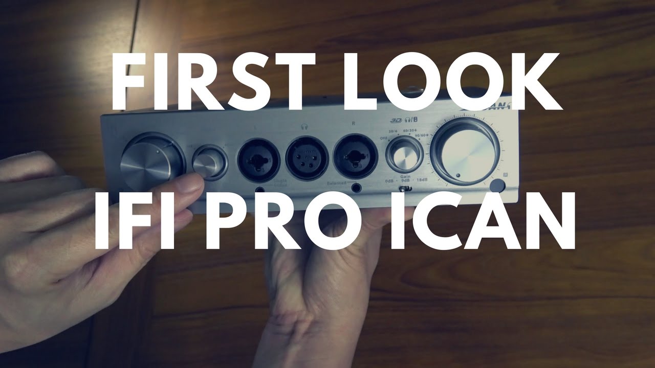 First Look - iFi Pro iCan Headphone Amplifier & Preamp