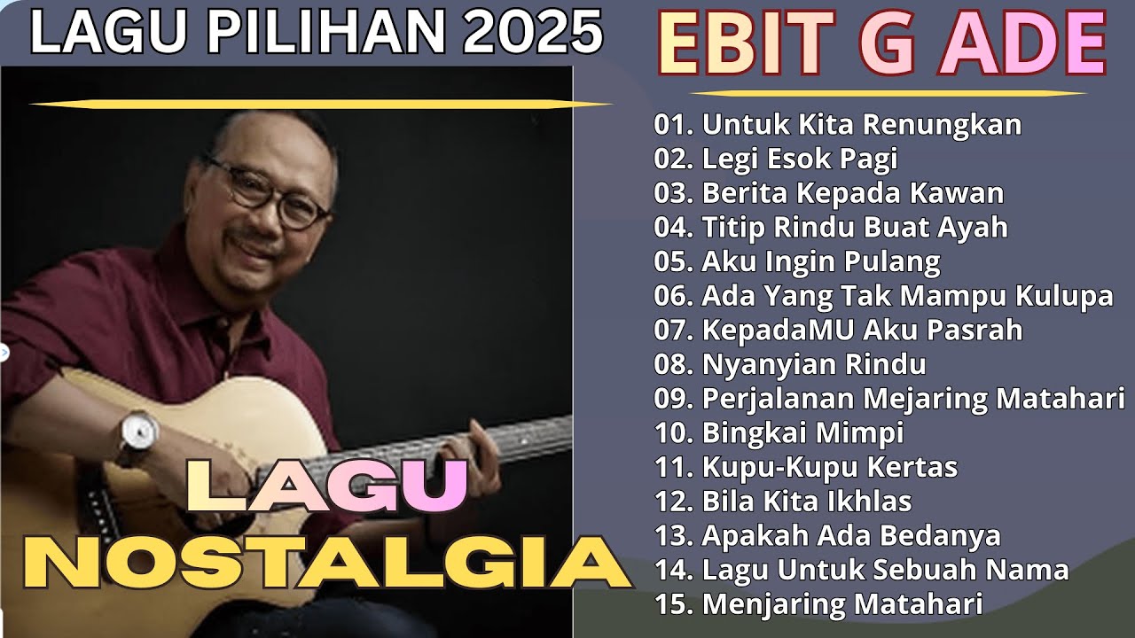 Lagu Terbaik Ebiet G Ade Sepanjang Masa I Lagu Populer Indonesia | Untuk Kita Renungkan