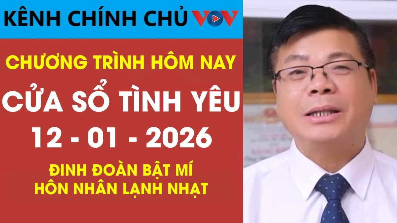 [SỐ ĐẶC BIỆT] Nghe Cửa Sổ Tình Yêu VOV Ngày 12/01/2026 | Đinh Đoàn Bật Mí Hôn Nhân Dần Lạnh Nhạt