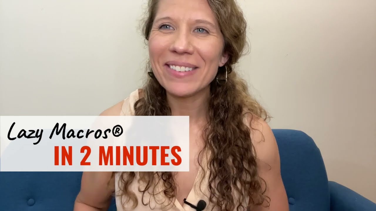 Lazy Macros&reg; in 2 Minutes!