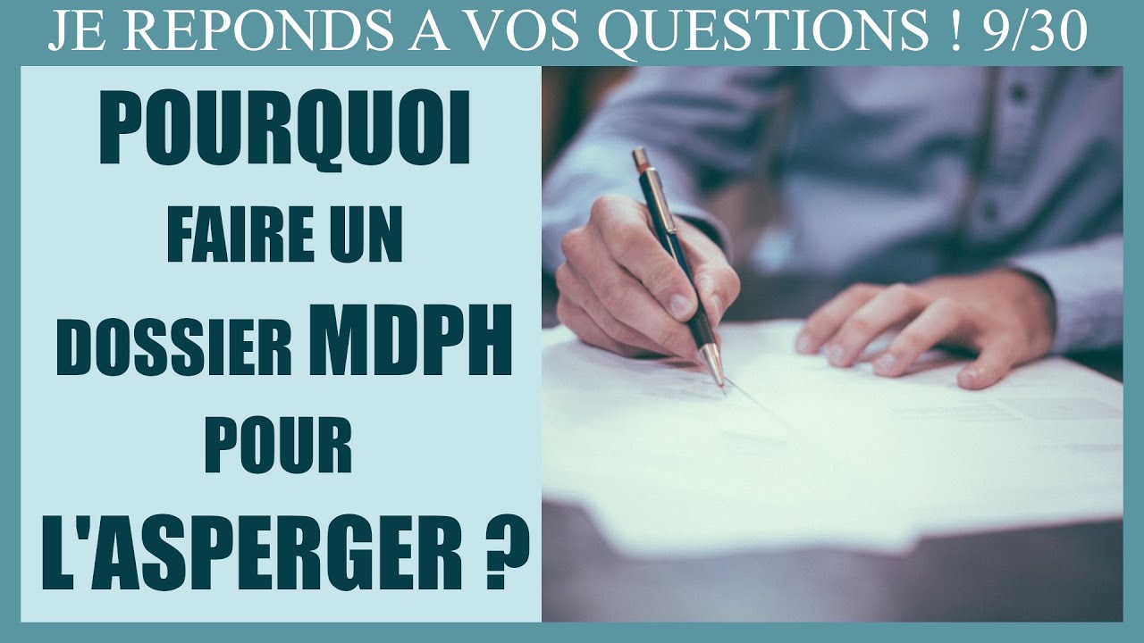 Dossier MDPH - Quels en sont les avantages quand on est autiste Asperger ? - 9/10 - Asperger Zen