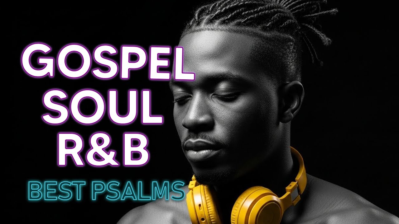 Calming Psalms in Soulful R&B Christian Gospel Music for Deep Rest