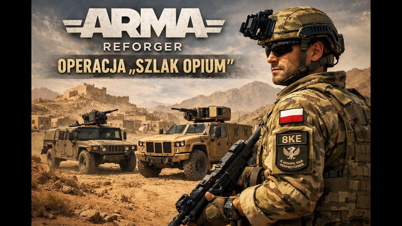 [8KE] Arma Reforger - Operacja „Szlak Opium