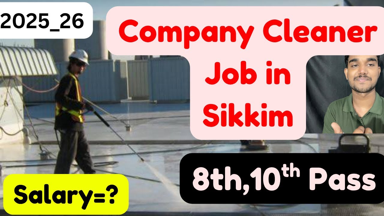Company Cleaner Job in Sikkim,10th Pass,Apply,and More
