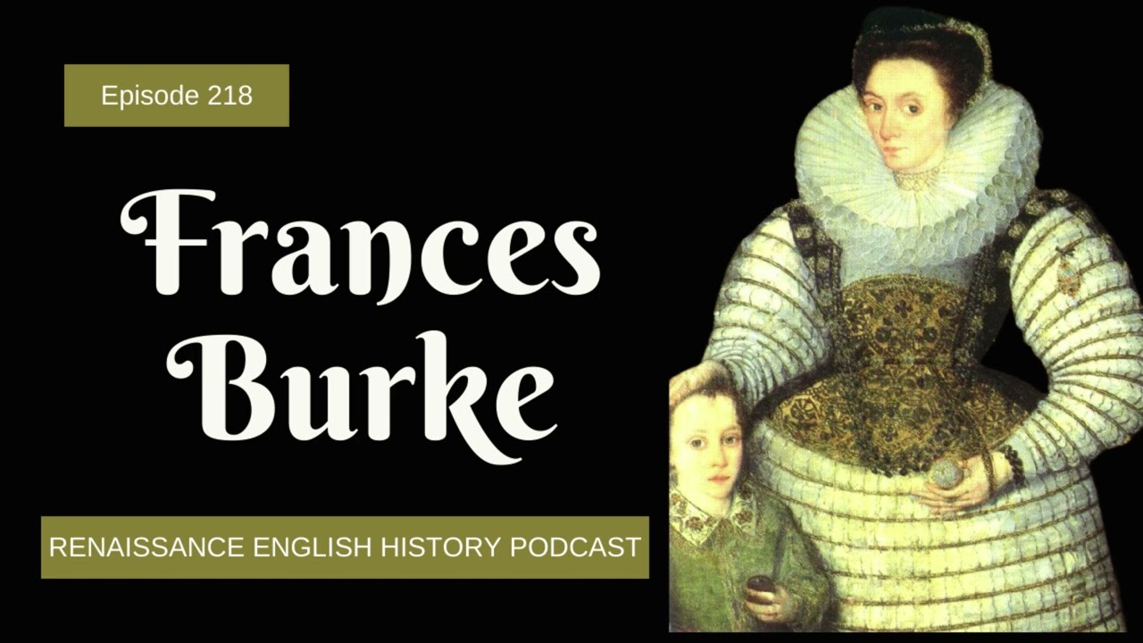 Frances Burke: The Countess Who Shaped Elizabethan England - Her Life, Marriages, and Legacy
