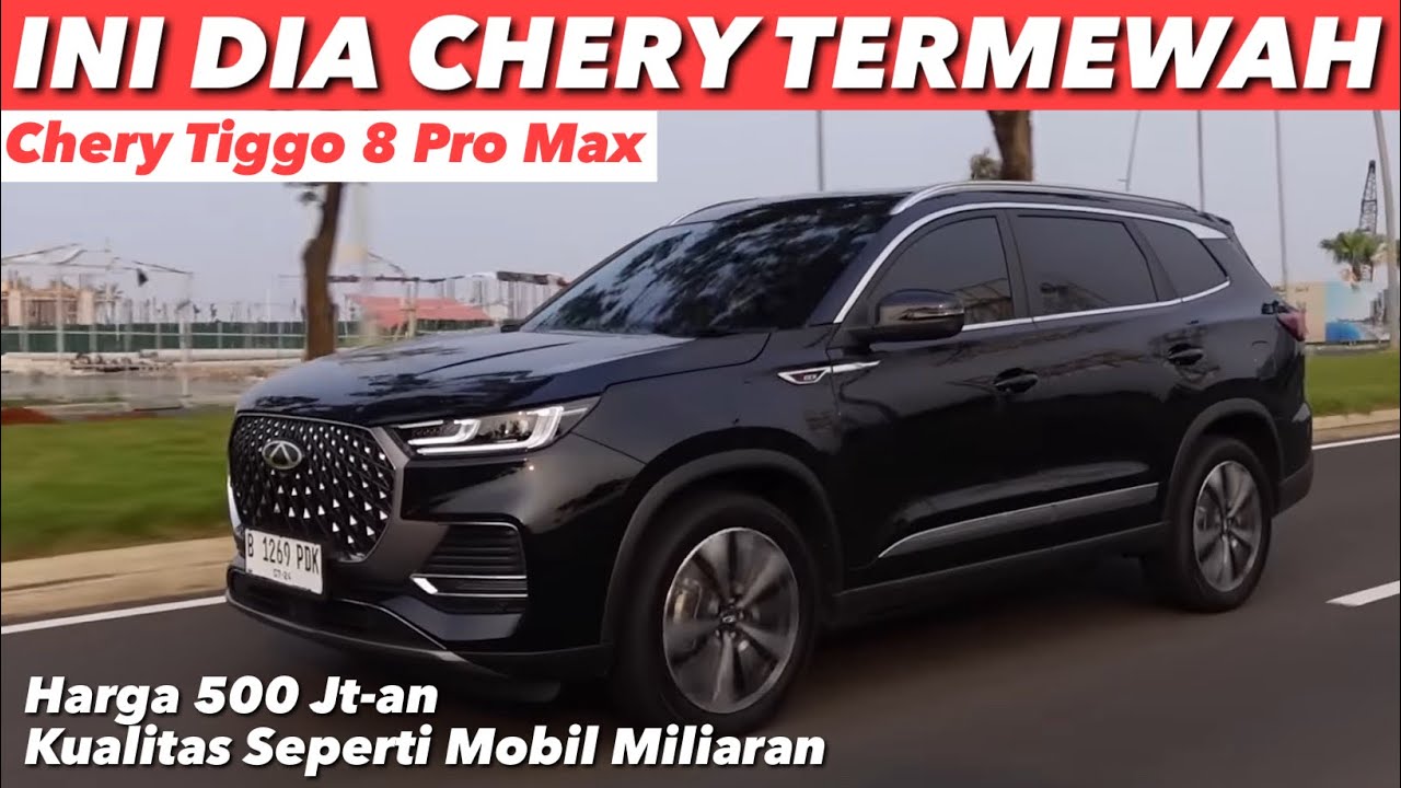 KOK BISA SUV 500 JUTAAN SEMEWAH INI? CHERY TIGGO 8 PRO MAX