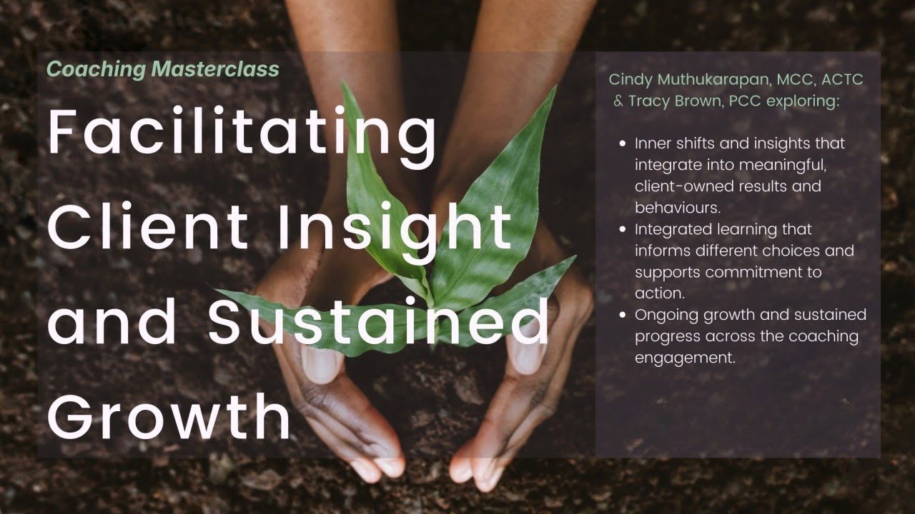 Coaching Masterclass: Facilitating Client Insight and Sustaining Growth