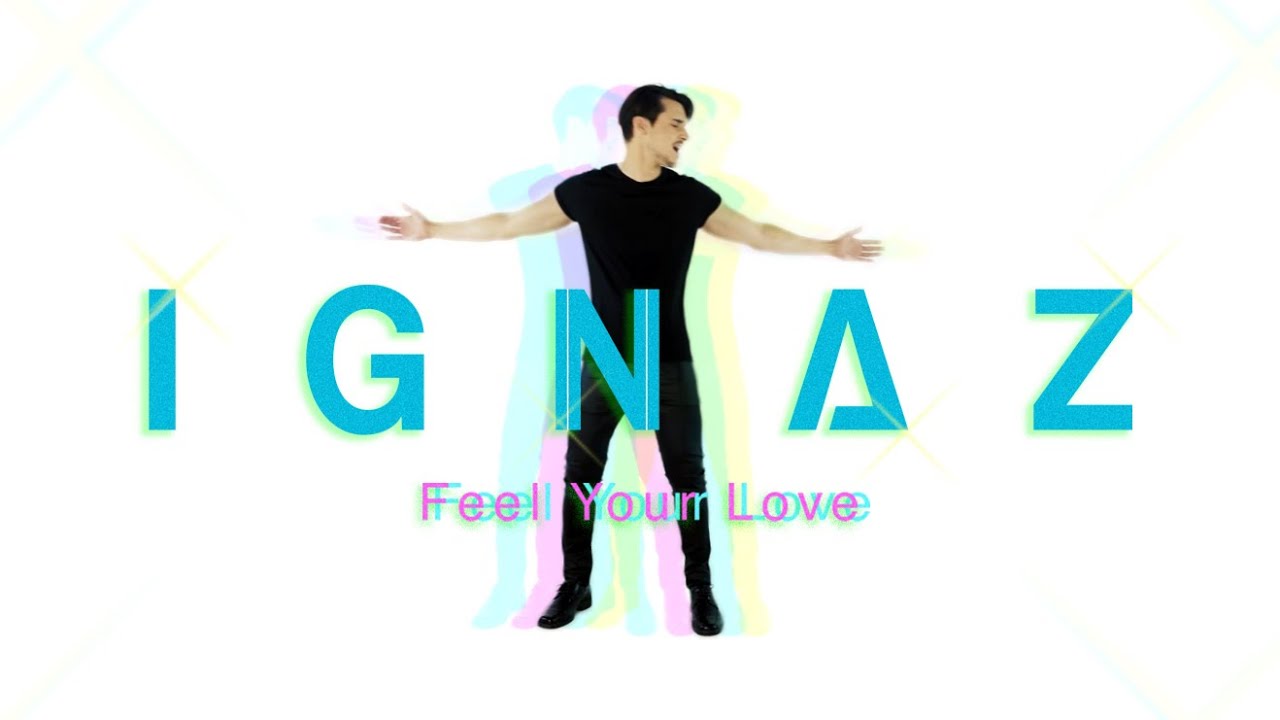 IGNAZ - Feel Your Love [Official Music Video]