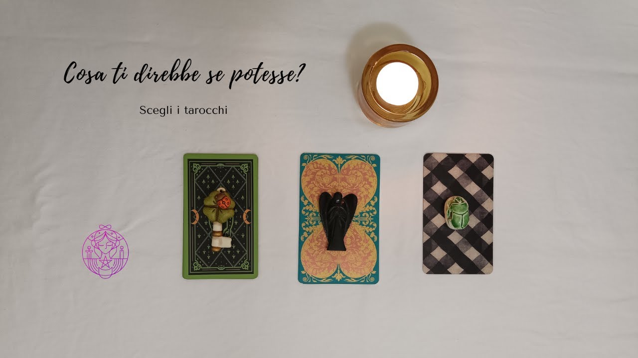 🌟🌷 Cosa ti direbbe se potesse? 🔮 Scegli i tarocchi