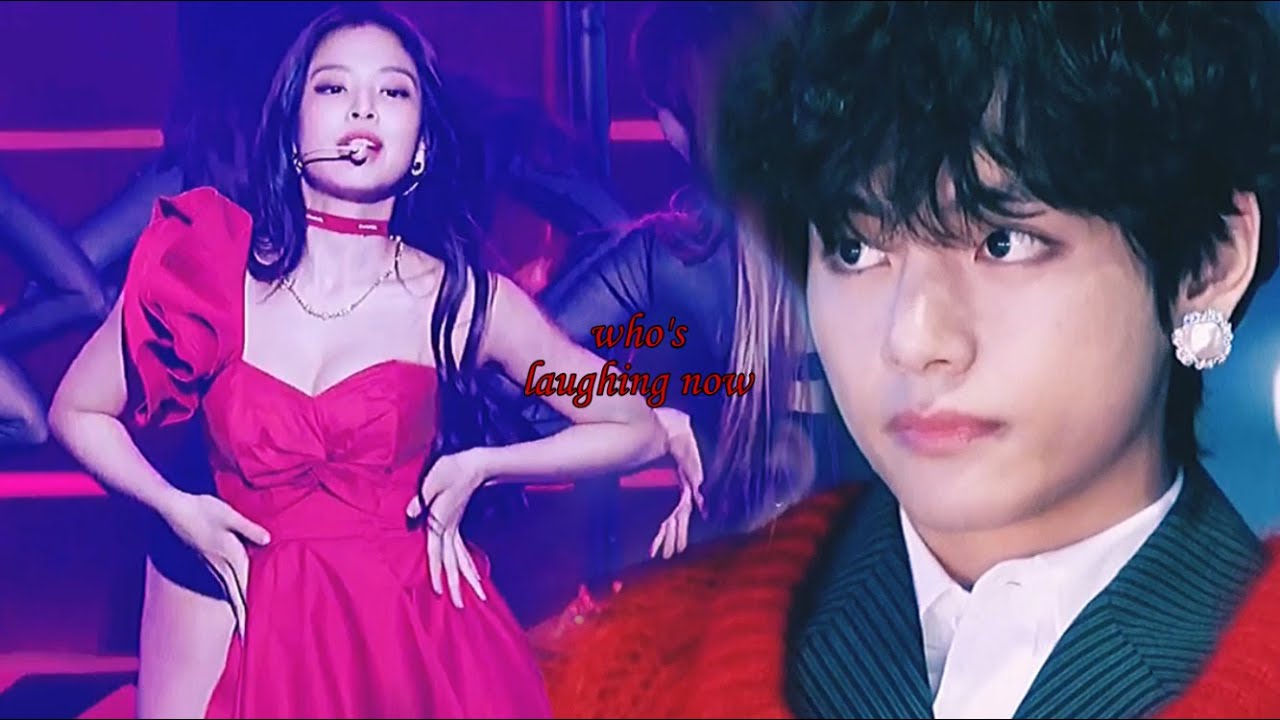 ✨Taennie✨Jennie (blackpink) & Taehyung (bts) • who's laughing now • [fmv]