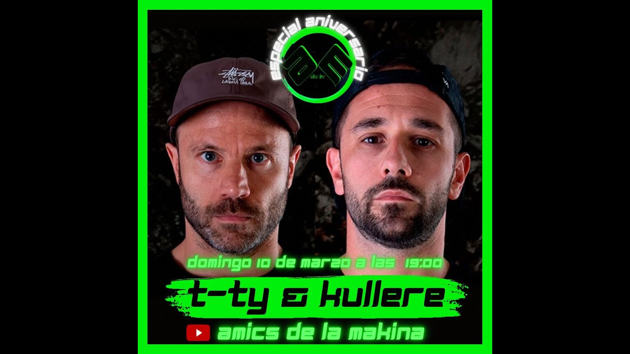 T-ty & Kulleré - Especial 2o Aniversario Amics de la Makina