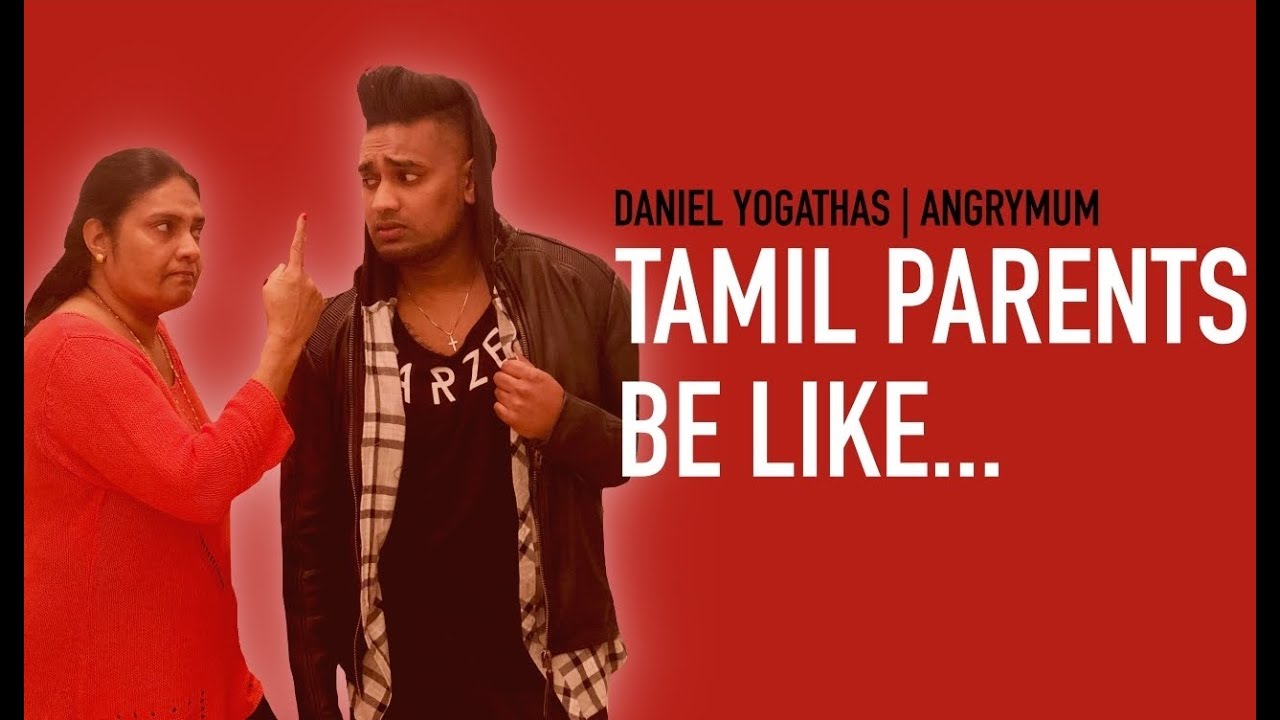 Vol.1 - TAMIL PARENTS BE LIKE... - ANGRYMUM - DANIEL YOGATHAS