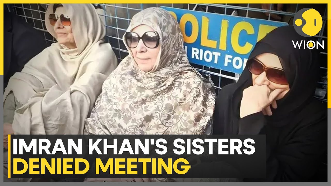 Pakistan: Imran Khan&rsquo;s Sisters Denied Meeting Despite Court Order | WION
