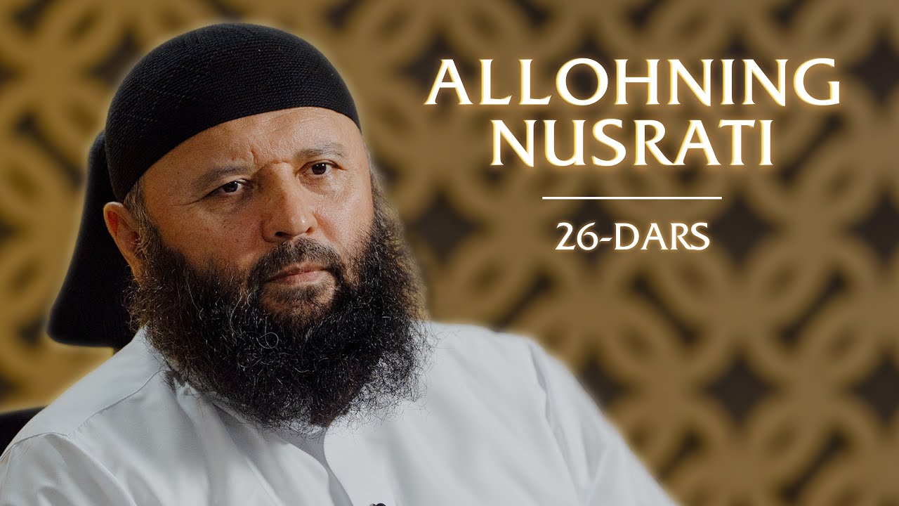 26 | Allohning nusrati | Haqiqiy g’alaba | Shayx Sodiq Samarqandiy