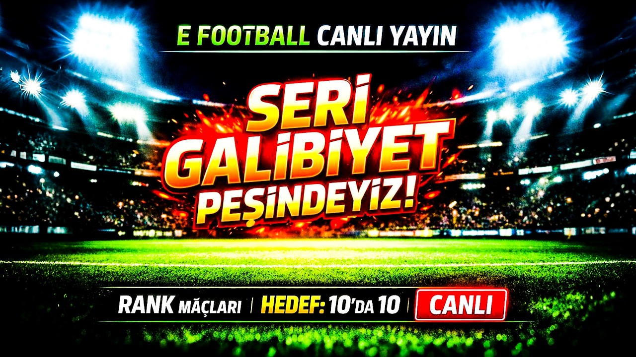 E FOOTBALL SERİ GALİBİYET PEŞİNDEYİZ CANLI YAYIN