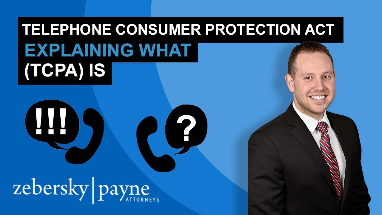 Telephone Consumer Protection Act - Explaining What (TCPA) Is