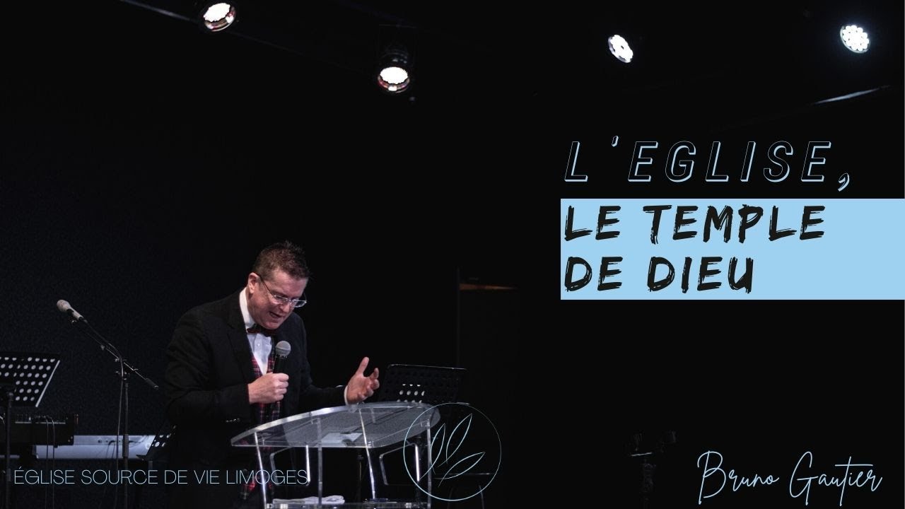 Bruno Gautier - L'église, le Temple de Dieu - 06/12/2020