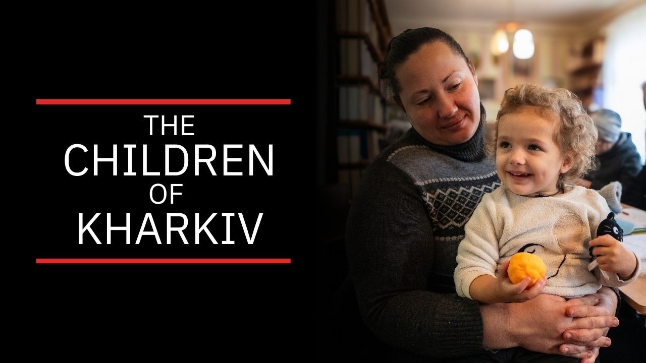 The Children of Kharkiv - Ukraine's forgotten young