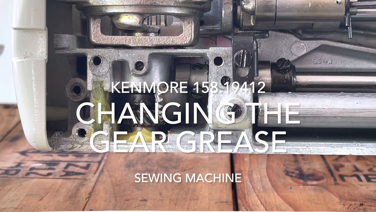 Changing the Gear Grease on a Kenmore 158.19412 Sewing Machine