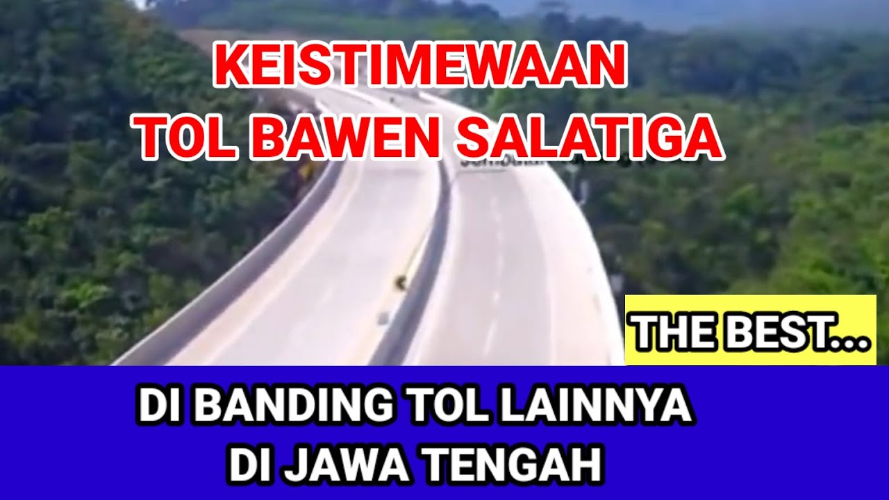 KEREN..BEDANYA TOL BAWEN SALATIGA DENGAN TOL LAINNYA DI JAWA TENGAH