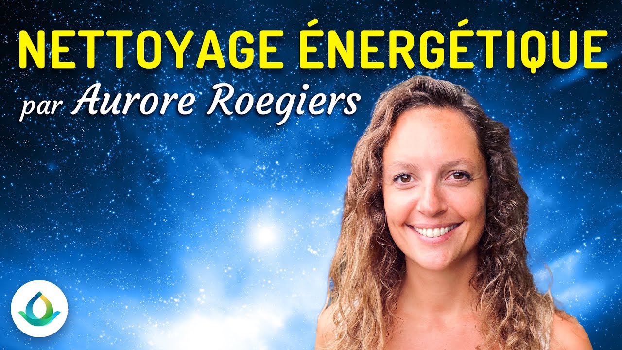 Nettoyage Énergétique (Soin par @AuroreRoegiers )