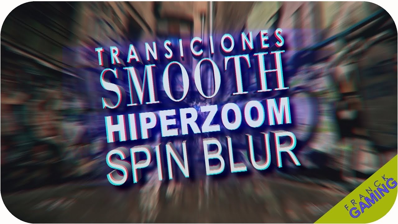 Como hacer transiciones Smooth, HiperZoom, Spin Blur en VEGAS Pro 2017