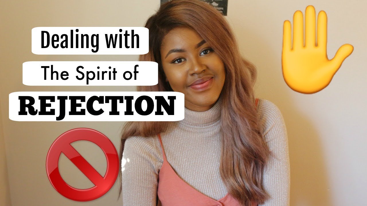 The Spirit of Rejection: My Story and Overcoming It