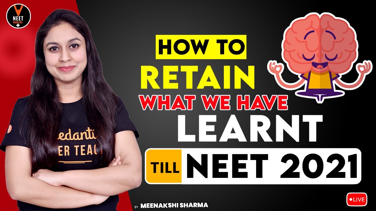 How To Retain What We Have Learnt Till NEET 2021 Preparation | NEET Strategy By Meenakshi Ma'am