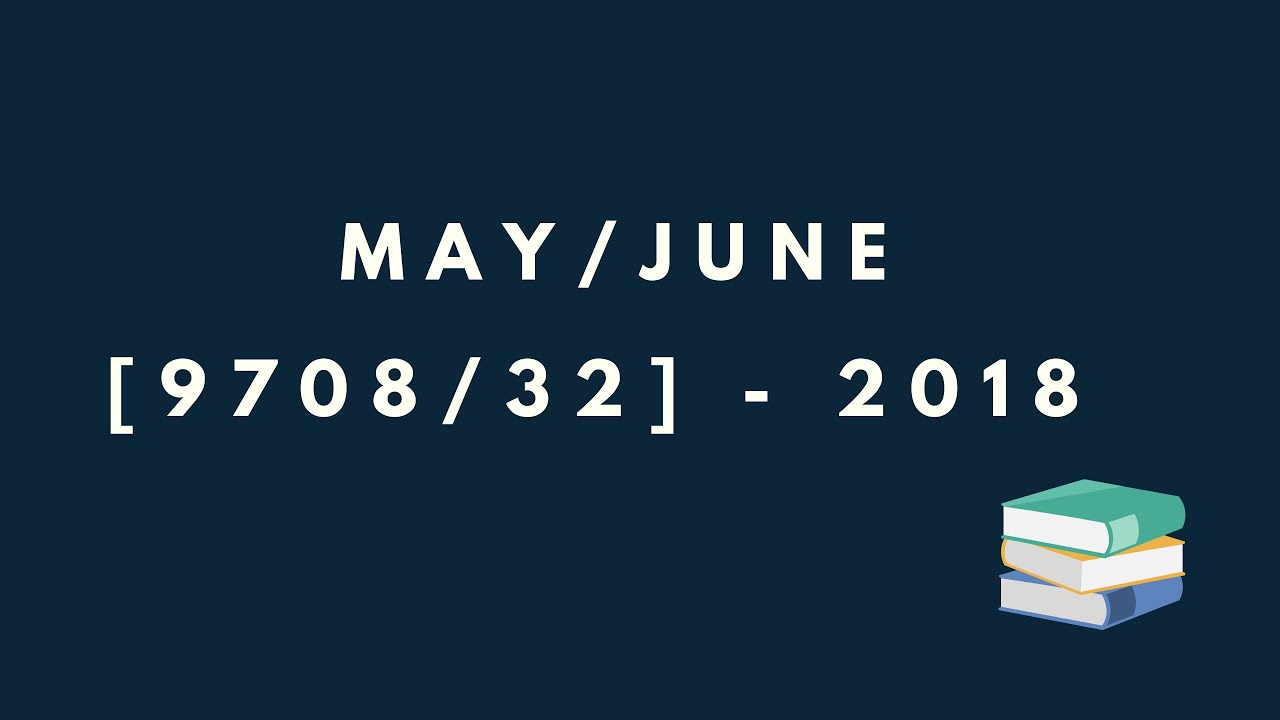 May/June [9708/32] - 2018 (A2 ECON MCQs)