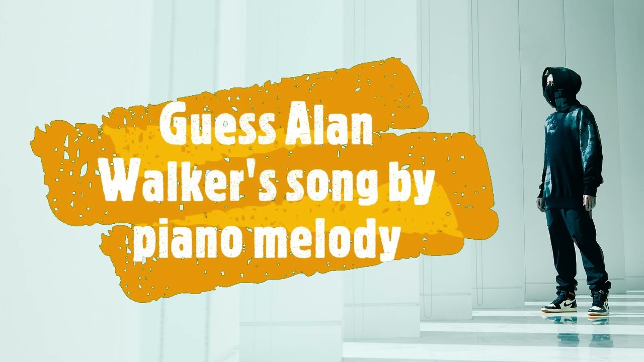 Guess Alan Walker's song by piano.