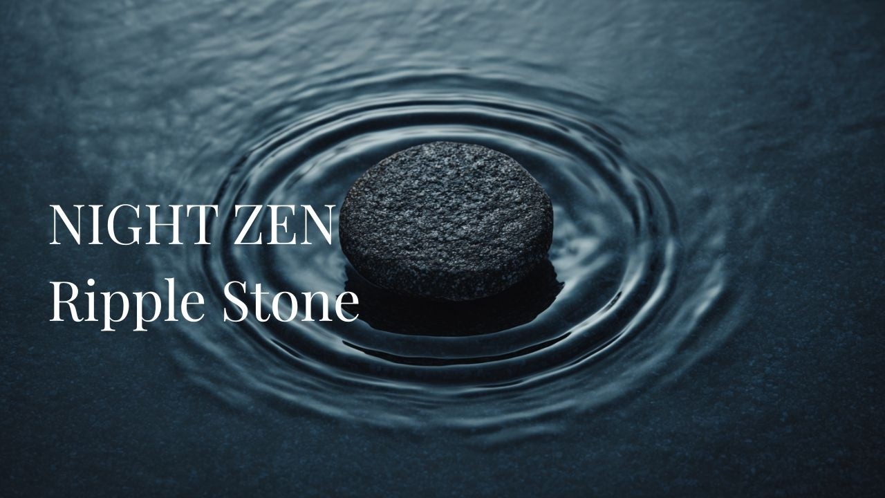Night Zen Ripple Stone | Calm Japanese Ambient for Study (20min)