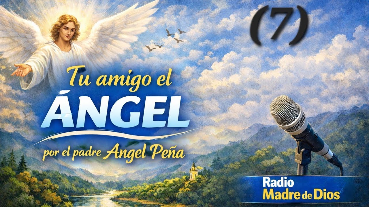 TU AMIGO, EL ÁNGEL. Libro del Padre Ángel Peña (7)