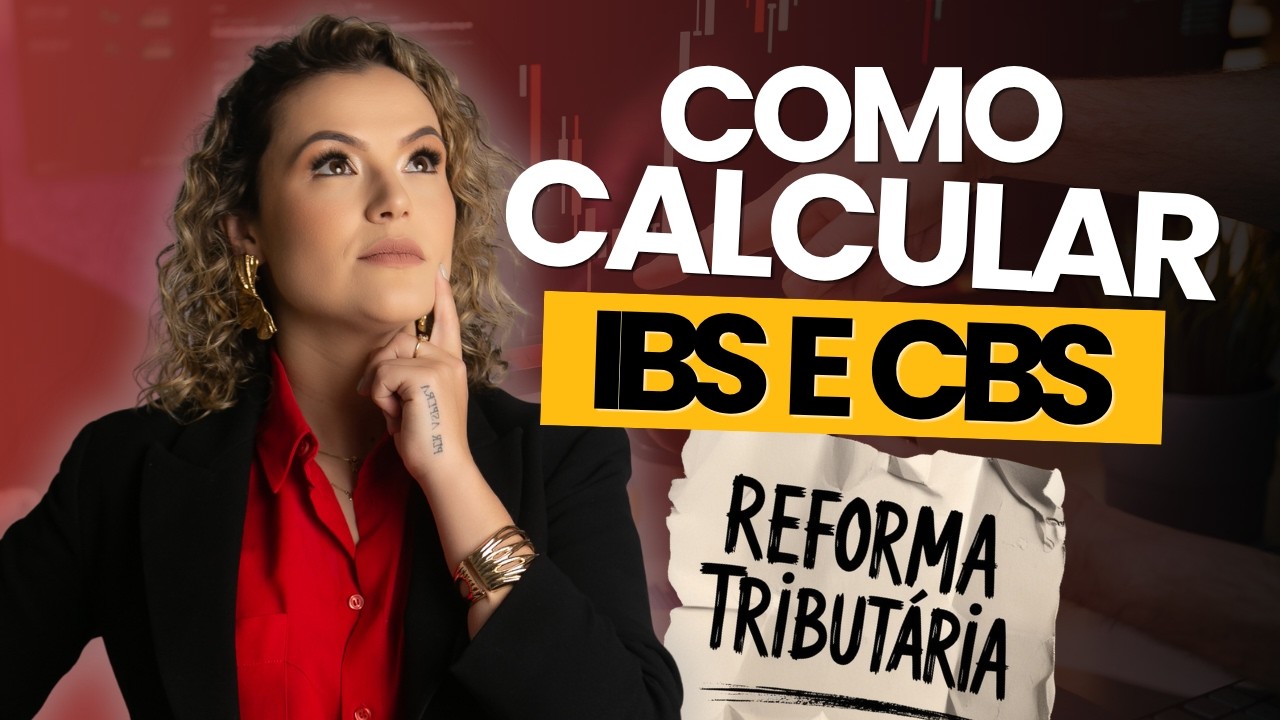 Como CALCULAR IBS E CBS na pr&aacute;tica - REFORMA TRIBUT&Aacute;RIA