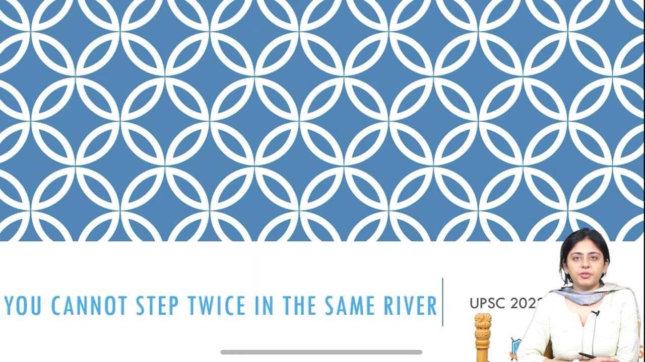 UPSC Essay 2022 Solution : You cannot step the same river twice