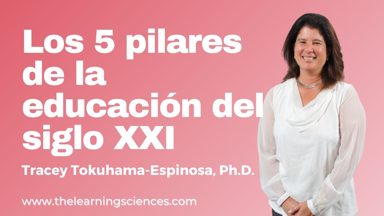 Los 5 pilares de la educación del siglo XXI, por Tracey Tokuhama-Espinosa en Trewhelas Institute