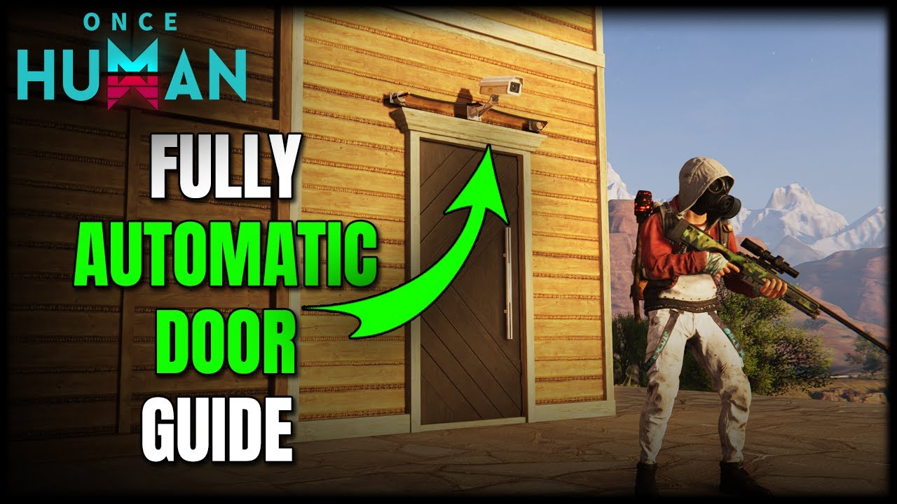 Detailed Guide for Building Automatic Doors in Once Human