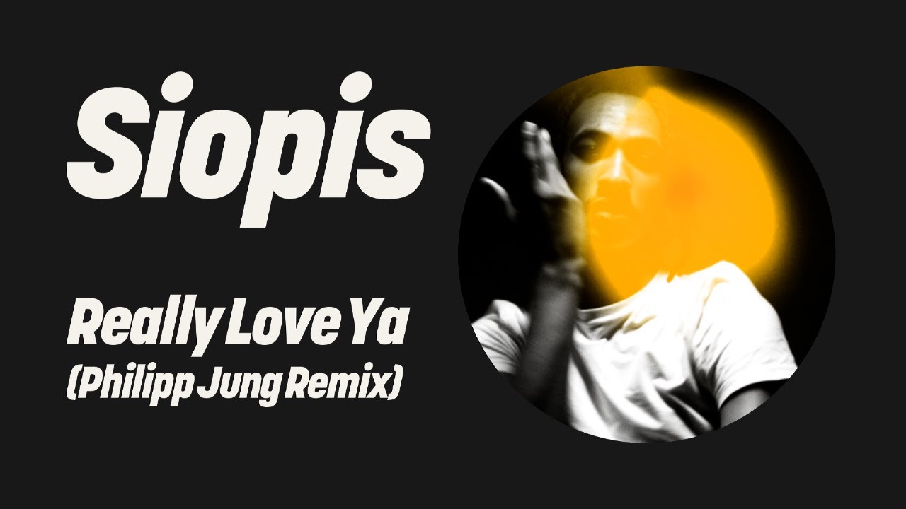 Siopis - Really Love Ya (Philipp Jung Extended Remix)