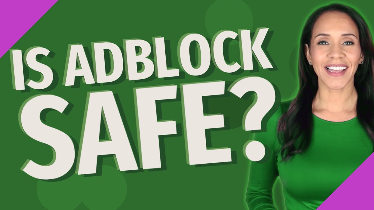 Is AdBlock safe?
