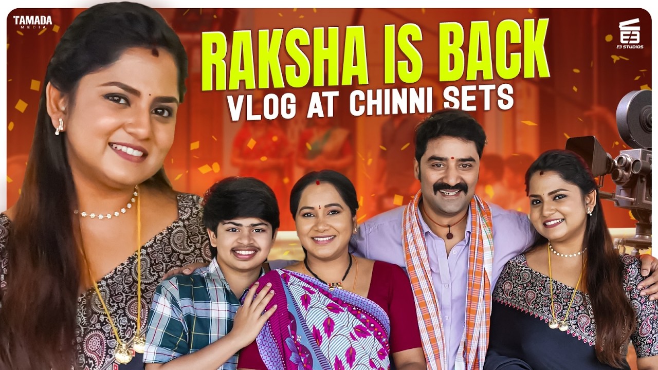 Raksha Is Back🔥Behind the Scenes at Chinni Sets || E3 Studios || Tamada Media