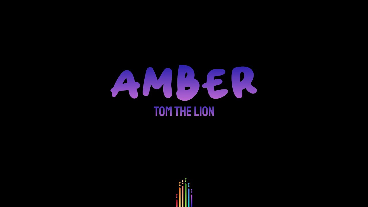 Tom The Lion - Amber (Lyrics)