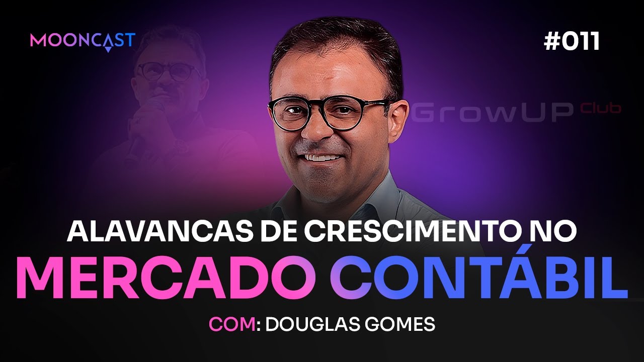 Alavancas de crescimento no MERCADO CONTÁBIL - Douglas Gomes - MoonCast #011