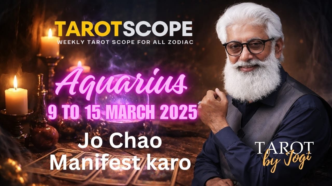 Aquarius Horoscope Weekly | 9 - 15 March 2026 | TarotScope | Tarot Reading | Jo Chahe Manifest Karo