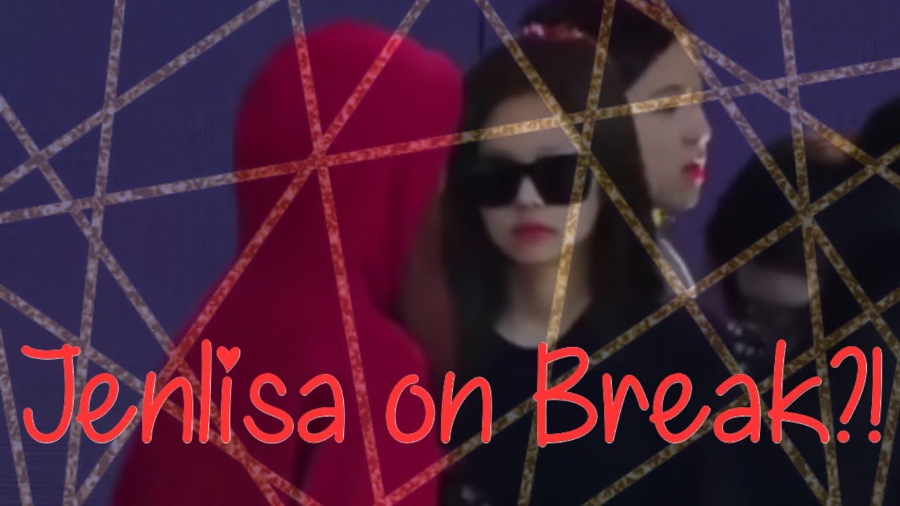 Jenlisa on Break Hiatus!?!