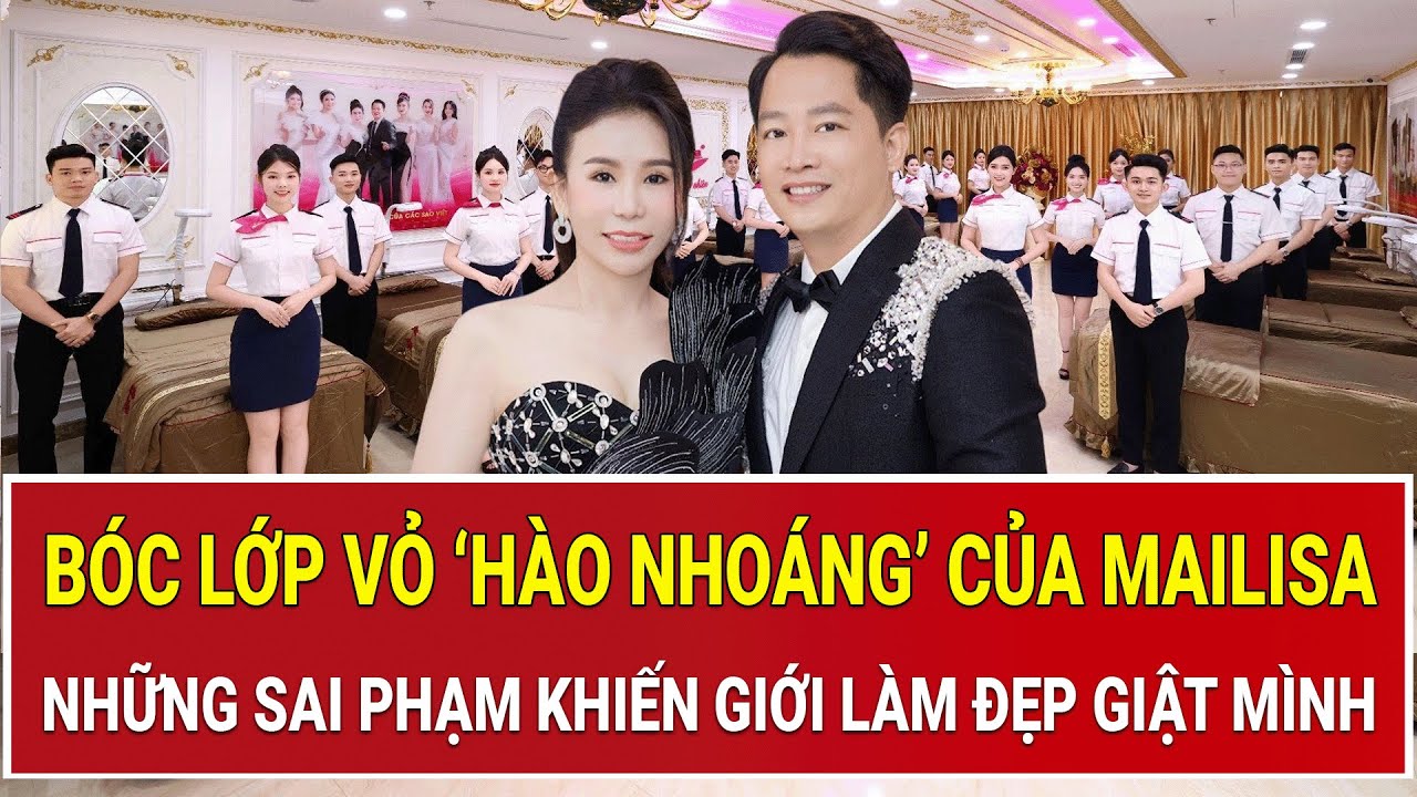 Bóc lớp vỏ ‘hào nhoáng’: Thẩm mỹ viện Mailisa và những sai phạm khiến giới làm đẹp giật mình
