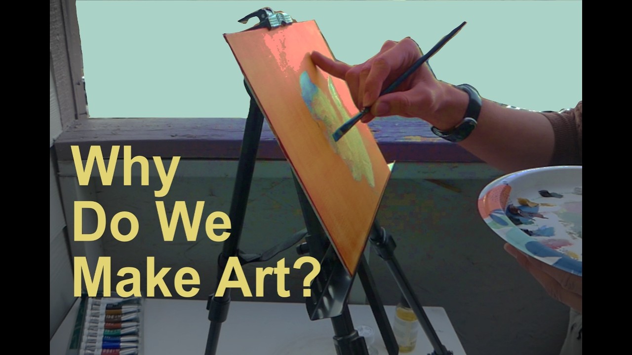 Why do YOU make art?