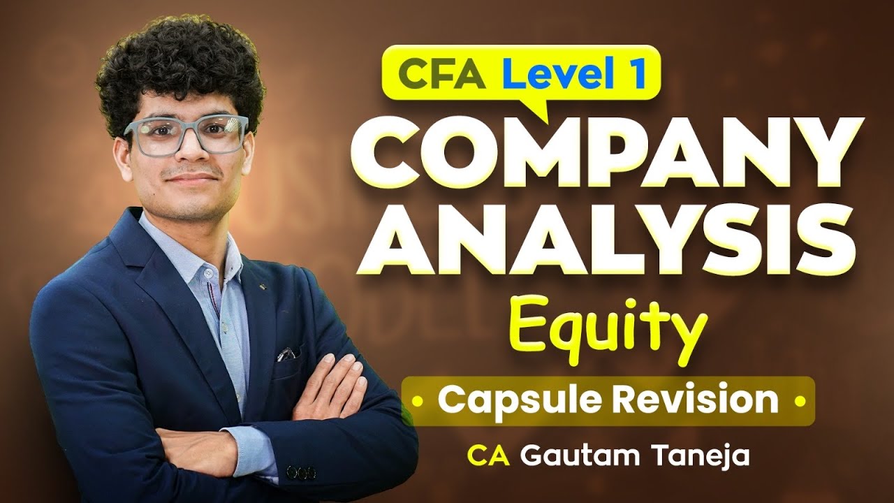 Company Analysis | CFA Level 1 Capsule Revision | CA Gautam Taneja